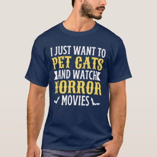 Ich will einfach nur Katzen streicheln und Horrorf T-Shirt
