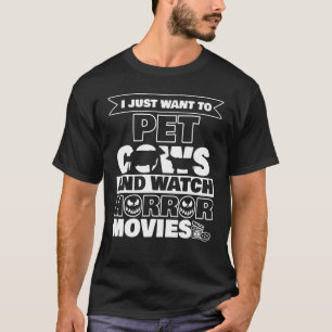 Ich will einfach nur Kühe streicheln und Horrorfil T-Shirt