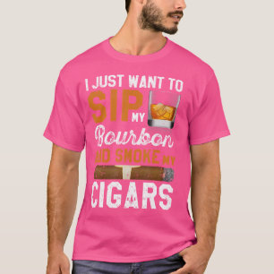 Ich will einfach nur meinen Bourbon trinken und me T-Shirt
