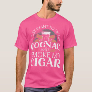 Ich will einfach nur meinen Cognac schlürfen und m T-Shirt