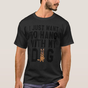 Ich will einfach nur mit meinem deutschen Schäferh T-Shirt