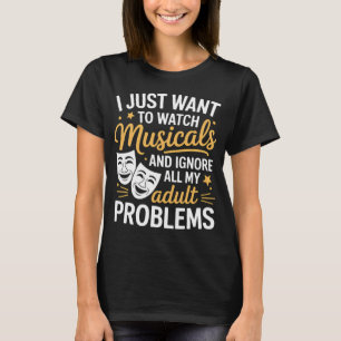 Ich will einfach nur Musicals schauen und all mein T-Shirt
