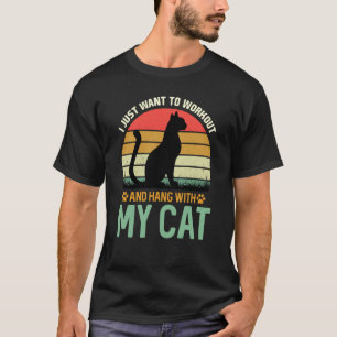 Ich will einfach nur trainieren und mit meiner Kat T-Shirt