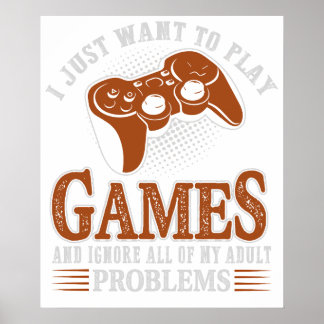 Ich will einfach nur Videospiele spielen und alles Poster
