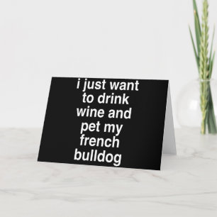 Ich will einfach nur Wein trinken und meinen franz Karte