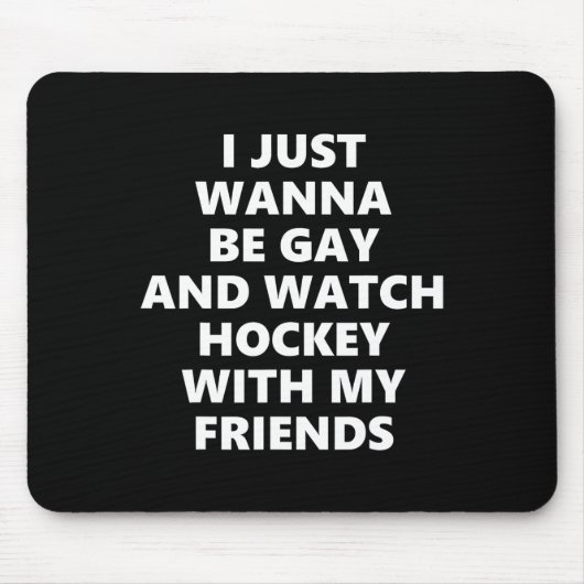 Ich will einfach schwul sein und mit meinen Freund Mousepad (Vorne)