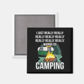 Ich will einfach wirklich wirklich campen gehen  magnet (Vorderseite/Rückseite)