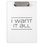 ICH WILL ES ALLER! Lustiges Einkaufen Klemmbrett (Vorderseite)