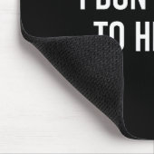 Ich will es nicht hören, Lustig, Witze, Sarkastisc Mousepad (Ecke)