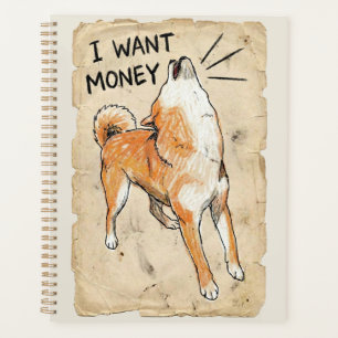 Ich will Geld – Schreien Shib-Inu-Meme-Kunst Planer