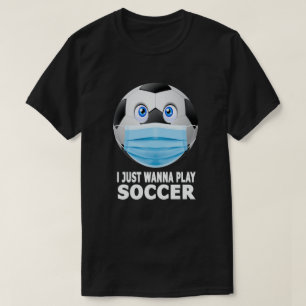Ich will gerade Fußball spielen Funny Face Maske  T-Shirt