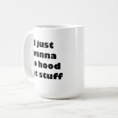 Ich will gerade, um Haubenrattenmaterial zu tun Kaffeetasse (Vorderseite Links)