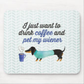 Ich will gerade, um Kaffee zu trinken u. pet meine Mousepad (Vorne)