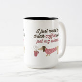 Ich will gerade, um Kaffee zu trinken u. pet meine Zweifarbige Tasse (VorderseiteRechts)