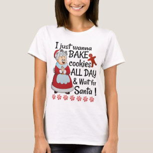 Ich will gerade, um Plätzchen zu backen T-Shirt