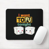 Ich will heute Abend Tofu, lustiger Veganer  Mousepad (Mit Mouse)