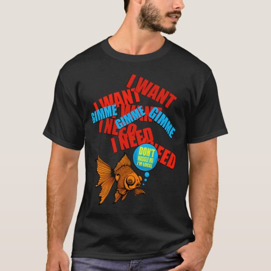 Ich will ich will ich will! T-Shirt (Vorderseite)