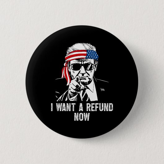 Ich will jetzt eine Rückerstattung Lustig Trump Button (Vorderseite)
