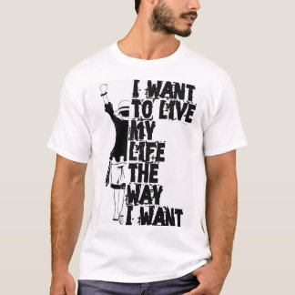 Ich Will Mein Leben So Leben, Wie Ich Es Will Zita T-Shirt