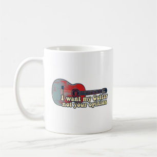 Ich will meine Gitarre. nicht deine Meinung. lusti Kaffeetasse