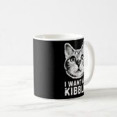 Ich will meine Kibble-Tasse - Lustiger Kaffee-Tass Kaffeetasse (VorderseiteRechts)