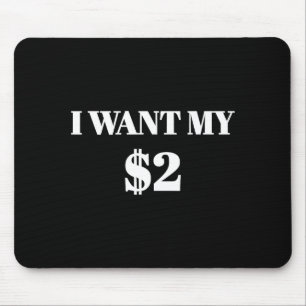 Ich will meine zwei Dollar $2 Lustiger Vintage-Fil Mousepad