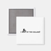 Ich will meine zwei Dollar! Better Off Dead Lustig Magnet (Vorderseite/Rückseite)