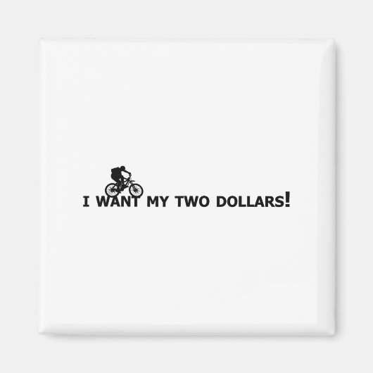 Ich will meine zwei Dollar! Better Off Dead Lustig Magnet (Vorne)