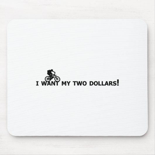 Ich will meine zwei Dollar! Better Off Dead Lustig Mousepad (Vorne)
