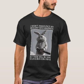 Ich will meinen Abstieg in den Wahnsinn kündigen F T-Shirt