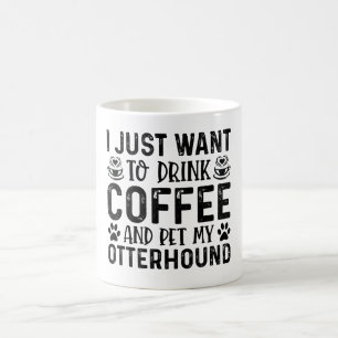 Ich will meinen Otterhund streicheln Kaffeetasse