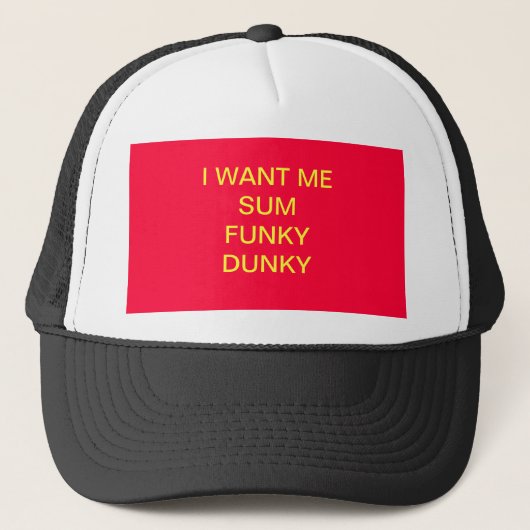 ICH WILL MICH FUNKY DUNKY HUT DER SUMMEN- TRUCKERKAPPE (Vorderseite)
