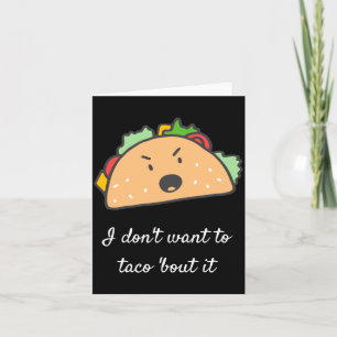 Ich will nicht darüber taco'n  karte