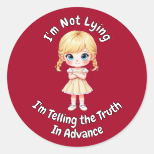 Ich will nicht, dass ich die Wahrheit im Voraus sa Runder Aufkleber