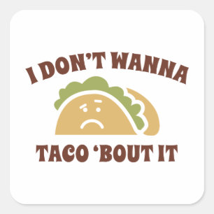 Ich will nicht, dass ich Taco's verrate Quadratischer Aufkleber