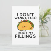 Ich will nicht, dass Taco "über meine Fülle" Dankeskarte (Stehend Vorderseite)
