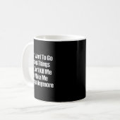 Ich will nicht durch Dinge gehen, die mich nicht t Kaffeetasse (Vorderseite Links)