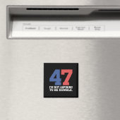 Ich will nicht Humble Kamala Harris 47 sein Magnet (In Situ (Geschirrspüler))