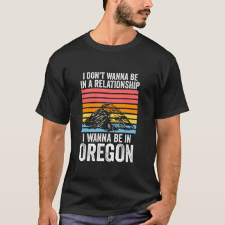 Ich will nicht in Oregon America USA Oregon sein T-Shirt