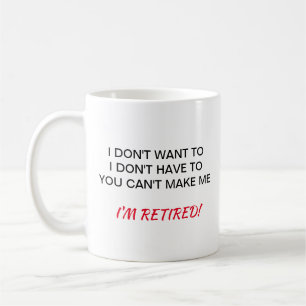 Ich will nicht mich bin pensionierte Tasse