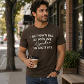 Ich Will Nicht Prahlen....Geschlecht T-Shirt