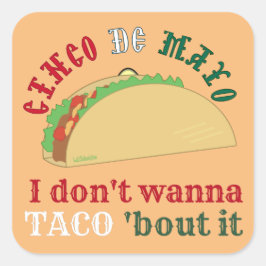 Ich will nicht TACO 'ABER IT cinco de mayo Geschen Quadratischer Aufkleber