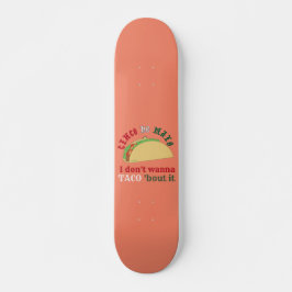 Ich will nicht TACO 'ABER IT cinco de mayo Geschen Skateboard