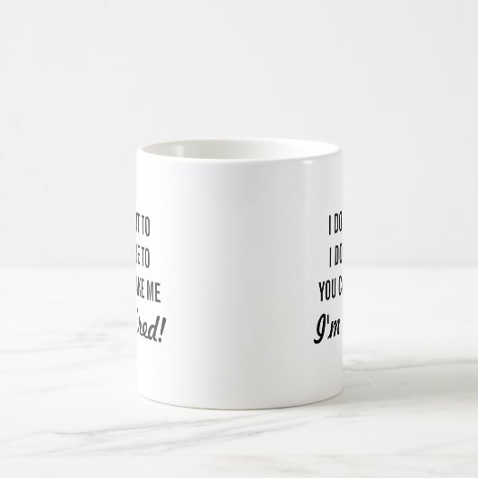 Ich will nicht zu mir muss Sie schräg mich Tasse (Mittel)