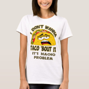 Ich will nicht zum Taco 'Kampf es T-Shirt