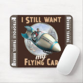 "Ich will noch mein Fliegen-Auto-" Mausunterlage Mousepad (Mit Mouse)