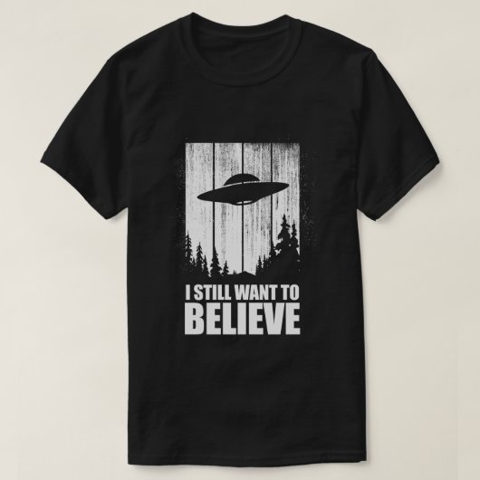 Ich will noch, um zu glauben T-Shirt (Design vorne)
