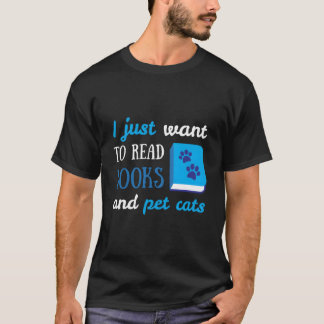 Ich Will Nur Bücher Lesen Und Katzen Streicheln Bu T-Shirt