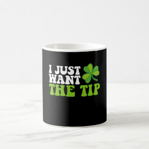 Ich will nur die Spitze Shamrock St. Patrick's Day Kaffeetasse