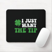 Ich will nur die Spitze St Patricks Day Saint Patt Mousepad (Mit Mouse)
